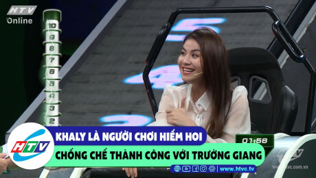 Xem Show CLIP HÀI Khaly là người chơi hiếm hoi khống chế thành công Trường Giang HD Online.